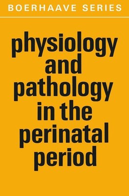 R. H. Gevers / Physiology and Pathology in the Perinatal Period9789401031509