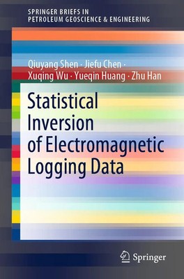 Qiuyang Shen (u. a.) | Statistical Inversion of Electromagnetic Logging Data