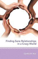 Finding Sane Relationships In A Crazy World | Cynthia M. Ruiz | Taschenbuch
