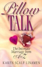 Pillow Talk: The Intimate Marriage from A to Z - Paperback - GOOD
