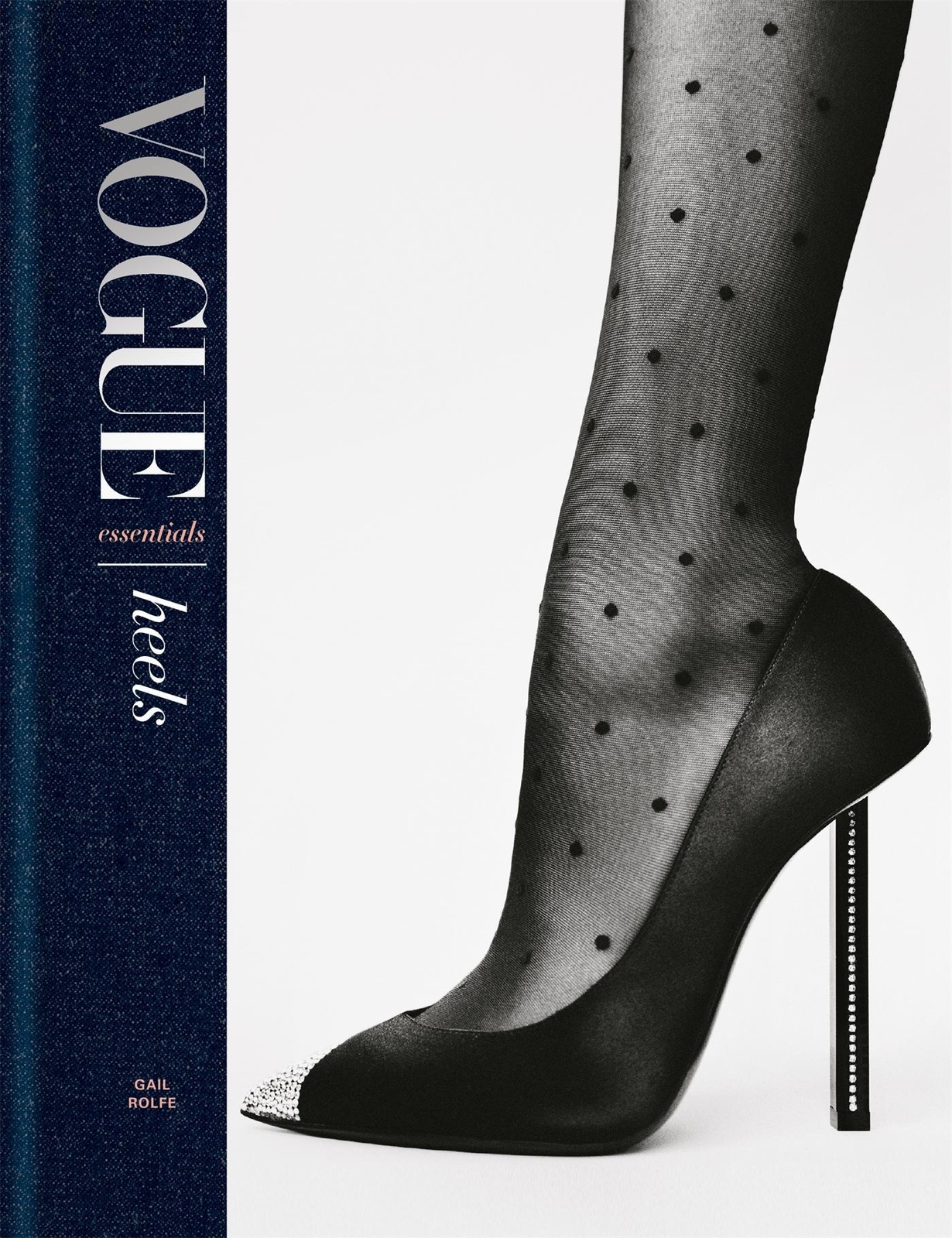 Vogue Essentials: Heels, Gail Rolfe