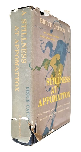 A Stillness at Appomattox by Bruce Catton 1953 HC GC DJ