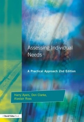Assessing Individual Needs: A Practical Approach by Harry Ayers (English) Paperb