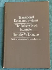 Lynn Turgeon Dorothy W Douglas / TRANSITIONAL ECONOMIC SYSTEMS 1st Edition 1972
