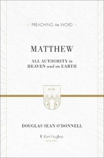 Matthew by Douglas Sean O'Donnell, R. Kent Hughes - 9781433503658
