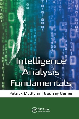 Intelligence Analysis Fundamentals | Godfrey Garner (u. a.) | Taschenbuch | 2021
