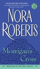Circle Trilogy Ser.: Morrigan's Cross by Nora Roberts (2006, UK- A Format Paper…
