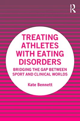 Treating Athletes with Eating Disorders: Bridging the Gap between Sport and ...
