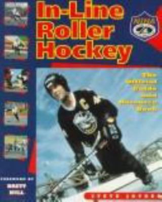 In-Line Roller Hockey: The Official Guide and Resource Book Stephen Christopher