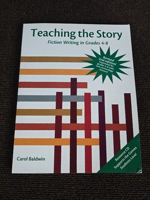 Teaching The Story Fiction Writing in Grades 4-8 Carol Baldwin Book w CD