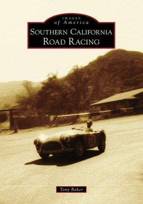 NEW Arcadia Publishing Southern California Road Racing, CA 9781467103626 Images