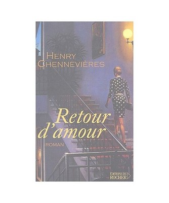 Retour d'Amour, Chennevières, Henry
