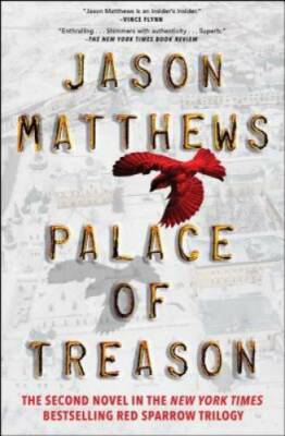 Palace of Treason: A Novel (The Red Sparrow Trilogy) - Paperback - GOOD