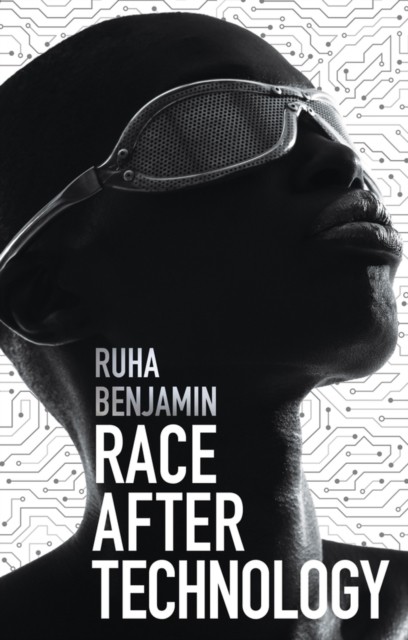 Race After Technology: Abolitionist Tools for the New Jim Code By Benjamin, Ruh - Image 5