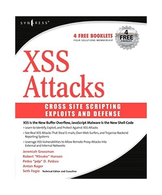 Xss Attacks: Cross Site Scripting Exploits and Defense, Seth Fogie, Jeremiah Gro