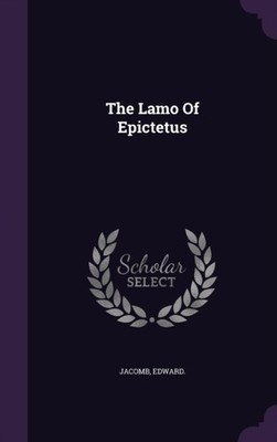 Jacomb - Lamo Of Epictetus - New hardback or cased book - X555z