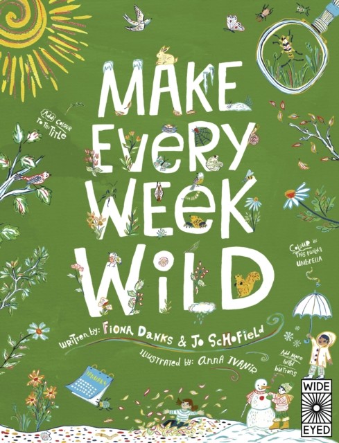 Make Every Week Wild : 52 Creative Activities For Outdoor Adventures Fiona Danks - Image 5