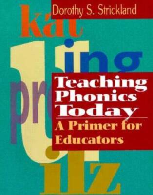 Teaching Phonics Today - Paperback By Strickland, Dorothy S - GOOD