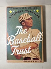 The Baseball Trust: A History of Baseball's Antitrust .. SIGNED by Stuart Banner