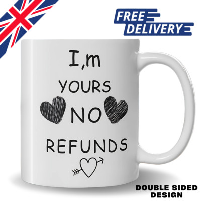 I'm Yours Keine Rückerstattung, süße Tasse 11 Unzen, Valentinstag Geschenk für Ihre Lieben