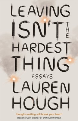 LEAVING ISNT THE HARDEST THING by LAUREN HOUGH Paperback Self Help Business