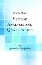 Vector Analysis and Quaternions (Classic Reprint)
