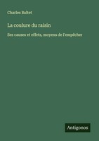 La Coulure Du Raisin Ses Causes Et Effets, Moyens De L'empêCher Charles Baltet