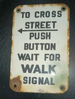 Vintage Porcelain Metal Sign TO CROSS STREET PUSH BUTTON