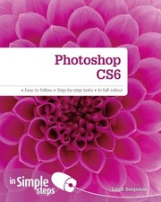 Photoshop CS6 in Simple Steps,Mr Louis Benjamin