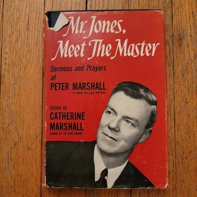 Mr Jones Meet The Master Sermons and Prayers of Peter Marshall 1950 HC Book