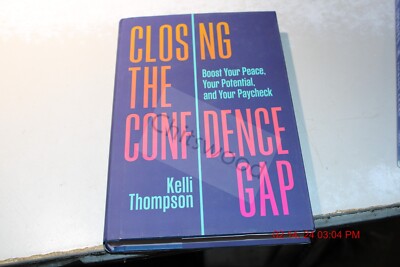 Closing the Confidence Gap: Boost Your Peace, Your Potential, and Your Hardcover