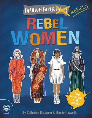 Rebel Women: Discover history through fashion by Catherine Bruzzone (English) Pa
