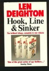 Hook, Line and Sinker (Trilogy: Spy Hook, Spy Line, Spy Sinker) By Len Deighton