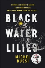 Black Water Lilies: A stunning, twisty murder mystery by Bussi, Michel Book The