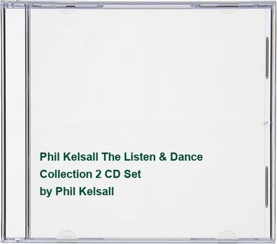 Phil Kelsall The Listen & Dance Collection 2 CD Set - Phil Kelsall CD UWVG The