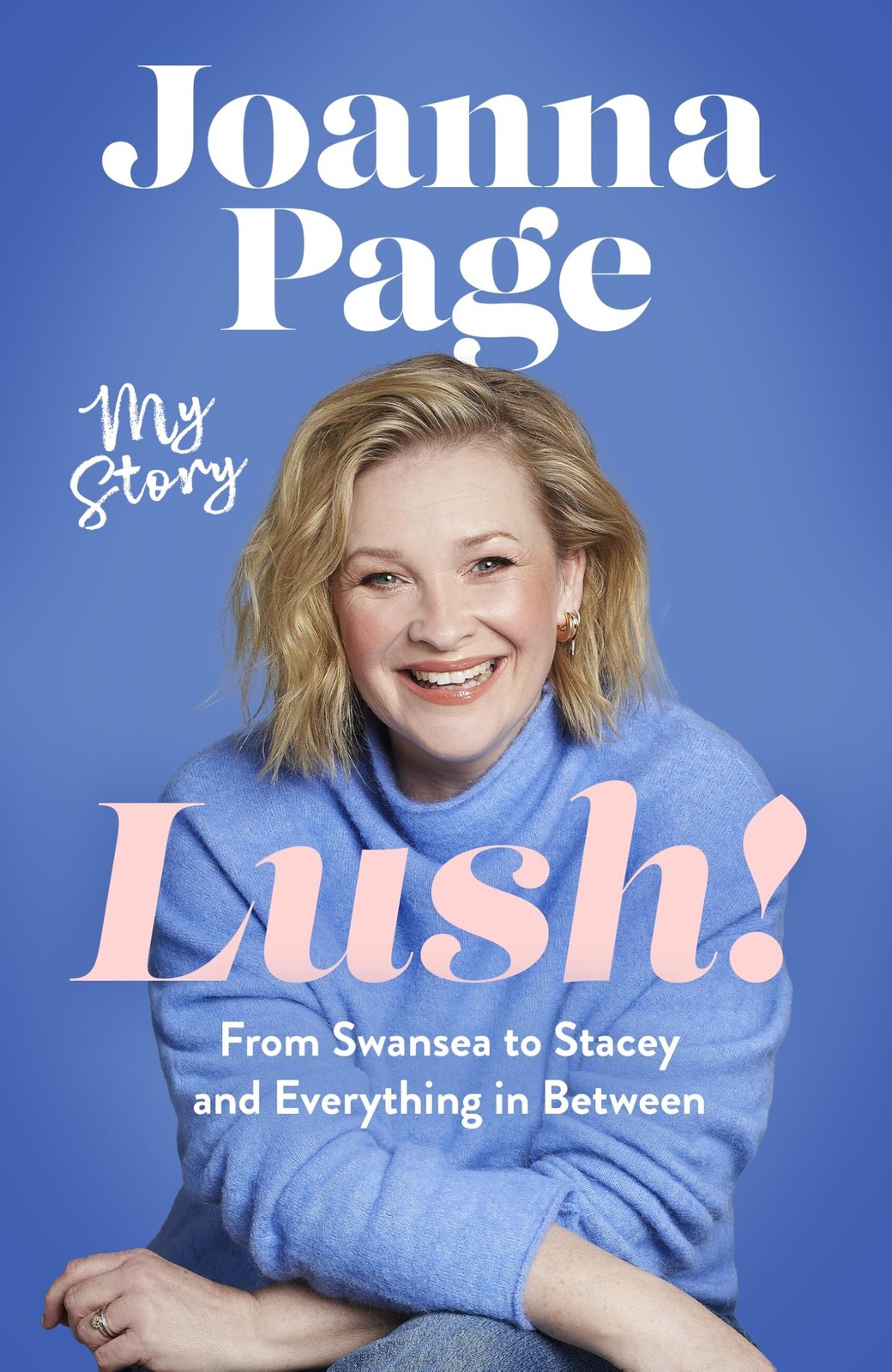 Lush!: My Story - From Swansea to Stacey and Everything in Between: The instant