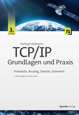 TCP/IP - Grundlagen und Praxis ~ Gerhard Lienemann ~  9783864909603