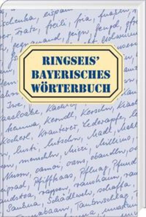 Thumbnail - Ringseis' Bayerisches Wörterbuch | Wortschatz - Worterklärung -