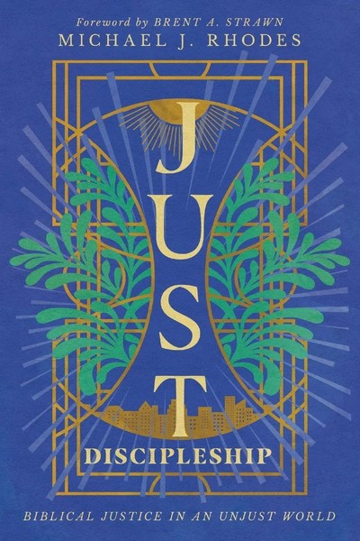 Just Discipleship Biblical Justice In An Unjust World Michael J. Rhodes Buch-image