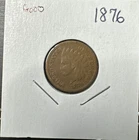 1876 US Indian Head Cent! Lower Mintage! Good!  Semi Key Date!