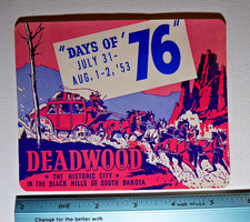 Vintage DEADWOOD Days of 76 decal 1953 Black Hills So. Dakota