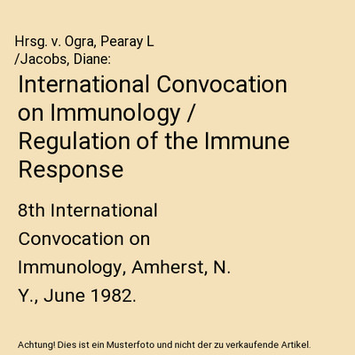 International Convocation on Immunology / Regulation of the Immune Response: 8th