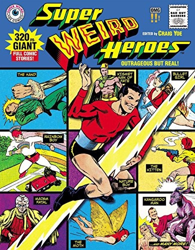 SUPER WEIRD HEROES:OUTRAGEOUS BUT REAL! By Fletcher Hanks & Jerry Siegel *VG+*