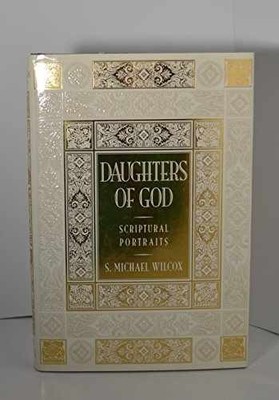 Daughters of God Scriptural - Hardcover, by Wilcox S. Michael - Very Good