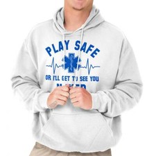 Funny EMT Play Safe Or I'll See You Naked Mens Hooded Sweatshirts Hoodie Tops