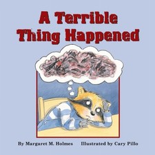 A Terrible Thing Happened: A Story for Children Who Have Witnessed Violence or T