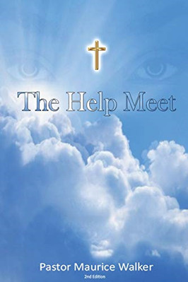 The Help Meet: A Study of the Woman, Her Purpose, and O - Paperback NEW Walker,