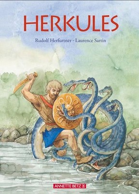 Herkules / Rudolf Herfurtner. Ill. von Laurence Sartin Herfurtner, Rudolf und La