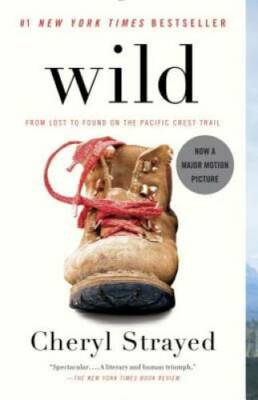 Wild: From Lost to Found on the Pacific Crest Trail - Paperback - GOOD