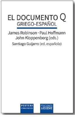 El Documento Q: Edici�n biling�e griego-espa�ol - Spanish Language  NEW James M.